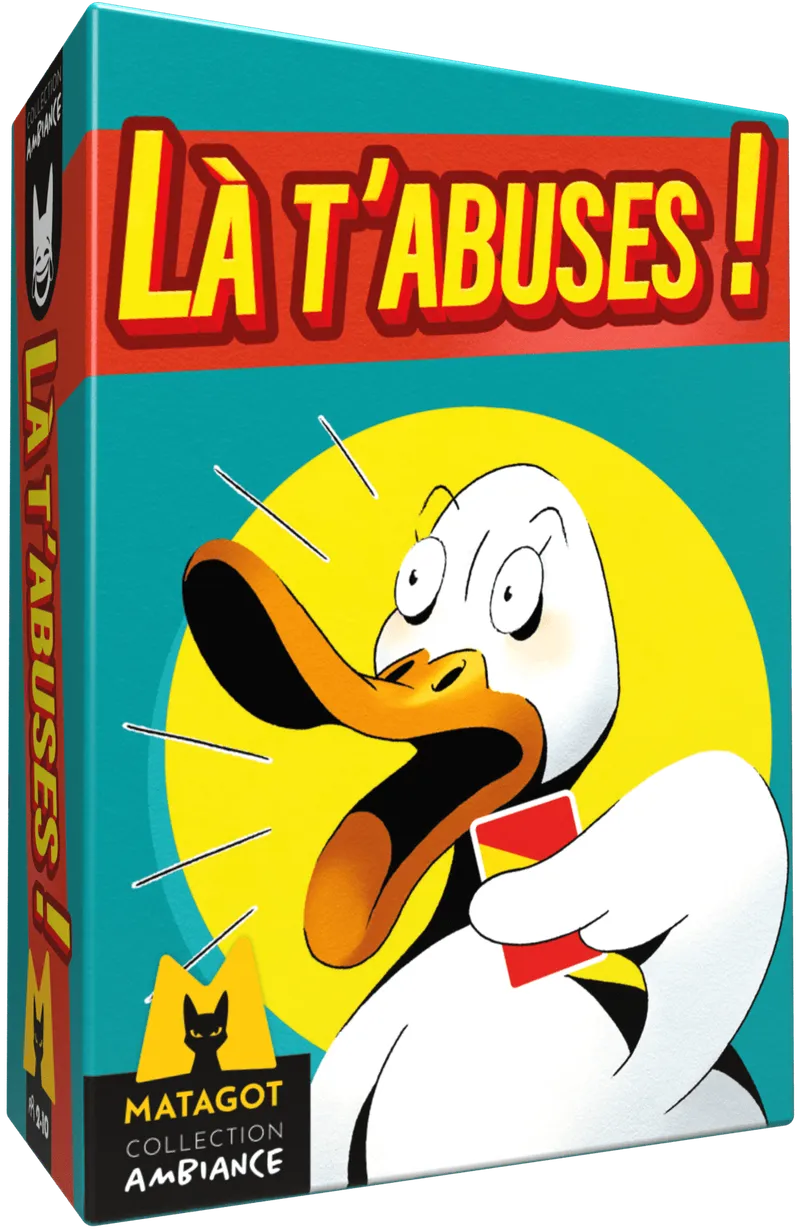 Là t'abuses!